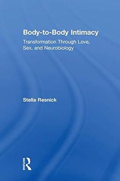 portada Body-To-Body Intimacy: Transformation Through Love, Sex, and Neurobiology (en Inglés)