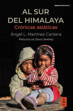 portada Al sur del Himalaya: Crónicas Asiáticas (Kailas Periodismo) (in Spanish)