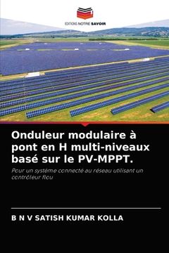 portada Onduleur modulaire à pont en H multi-niveaux basé sur le PV-MPPT. (en Francés)