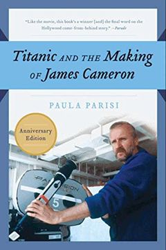 portada Titanic and the Making of James Cameron,The Inside Story of the Three-Year Adventure That Rewrote Motion Picture History (in English)