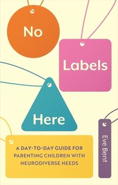 portada No Labels Here: A Day-To-Day Guide for Parenting Children with Neurodiverse Needs