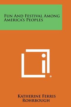 portada Fun and Festival Among America's Peoples (in English)