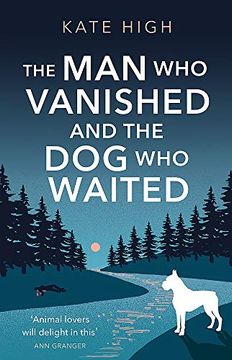 portada The man who Vanished and the dog who Waited: A Heartwarming Mystery (en Inglés)