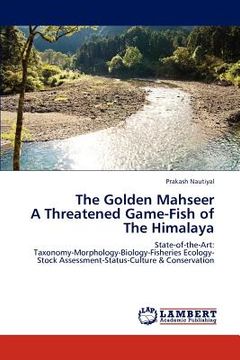 portada the golden mahseer a threatened game-fish of the himalaya (en Inglés)