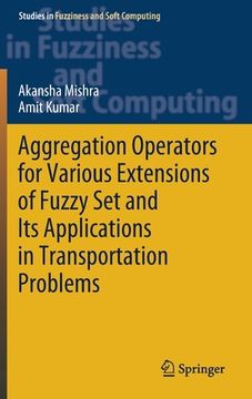 portada Aggregation Operators for Various Extensions of Fuzzy Set and Its Applications in Transportation Problems