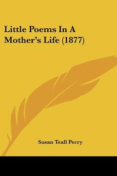 portada little poems in a mother's life (1877) (en Inglés)