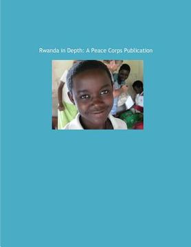portada Rwanda in Depth: A Peace Corps Publication (en Inglés)