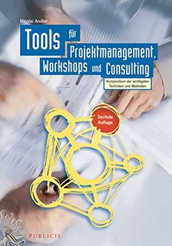 portada Tools fur Projektmanagement, Workshops und Consulting: Kompendium der Wichtigsten Techniken und Methoden (en Alemán)