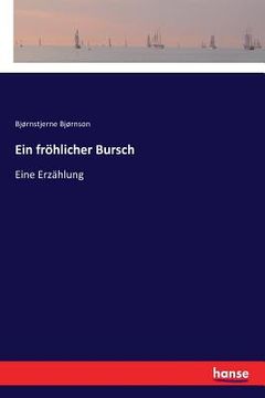 portada Ein fröhlicher Bursch: Eine Erzählung (en Alemán)