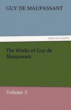 portada the works of guy de maupassant, volume 3 (en Inglés)