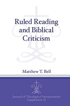 portada Ruled Reading and Biblical Criticism (Journal of Theological Interpretation Supplements) (en Inglés)