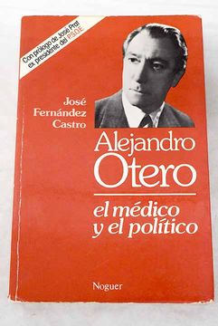 portada Alejandro Otero, el Médico y el Político
