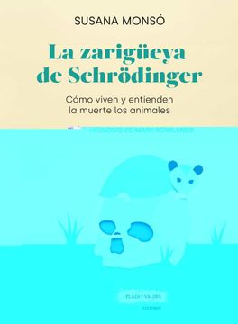 portada La Zarigüeya de Schrödinger: Cómo Viven y Entienden la Muerte los Animales