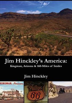 portada Jim Hinckley's America: Kingman, Arizona & 160 Miles of Smiles (en Inglés)