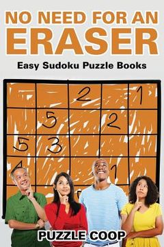 portada No Need for an Eraser: Easy Sudoku Puzzle Books (en Inglés)