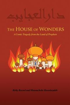 portada The House of Wonders: A Comic Tragedy from the Land of Prophets (in English)