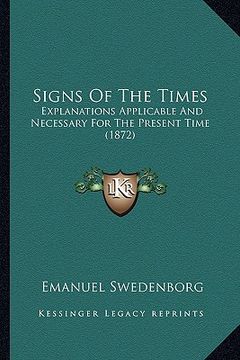 portada signs of the times: explanations applicable and necessary for the present time (1872) (en Inglés)