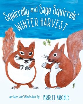 portada Squirrelly and Sage Squirrels' Winter Harvest (en Inglés)