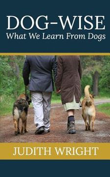 portada Dog-wise: What We Learn From Dogs (en Inglés)