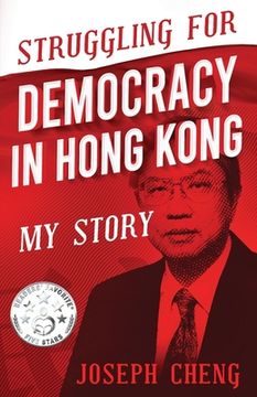 portada Struggling for Democracy in Hong Kong: My Story (en Inglés)