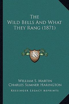 portada the wild bells and what they rang (1871) (en Inglés)