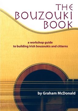 portada The Bouzouki Book: A Workshop Guide to Building Irish Bouzoukis and Citterns (en Inglés)