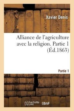portada Alliance de l'Agriculture Avec La Religion. Partie 1 (en Francés)
