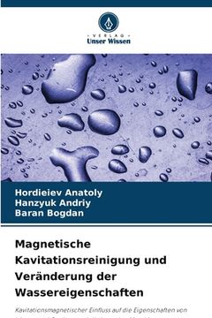 portada Magnetische Kavitationsreinigung und Veränderung der Wassereigenschaften (en Alemán)