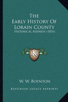 portada the early history of lorain county: historical address (1876) (in English)