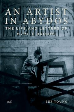 portada An Artist in Abydos: The Life and Letters of Myrtle Broome (en Inglés)