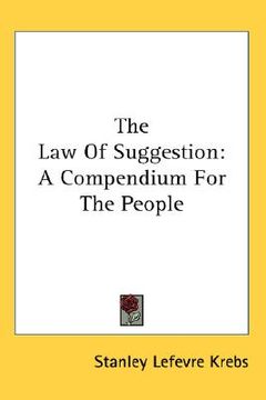 portada the law of suggestion: a compendium for the people (in English)