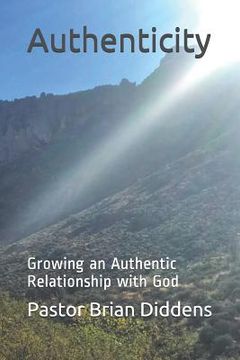 portada Authenticity: Growing an Authentic Relationship with God (en Inglés)