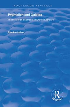 portada Pygmalion and Galatea: The History of a Narrative in English Literature (en Inglés)