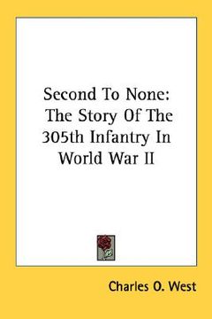 portada second to none: the story of the 305th infantry in world war ii (en Inglés)