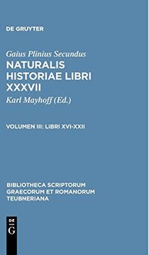 portada Naturalis Historiae, Vol. Iii: Libri Xvi-Xxii (Bibliotheca Scriptorum Graecorum et Romanorum Teubneriana) (in English)