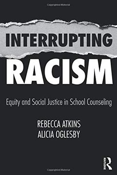 portada Interrupting Racism: Equity and Social Justice in School Counseling (en Inglés)