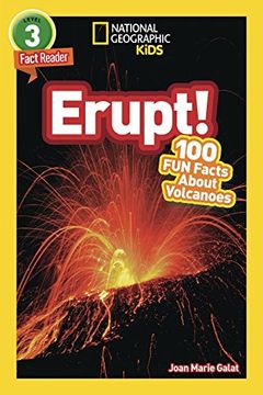 portada National Geographic Readers: Erupt! 100 fun Facts About Volcanoes (Fact Readers, Level 3) (en Inglés)