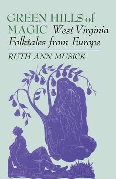 portada Green Hills of Magic: West Virginia Folktales from Europe (en Inglés)