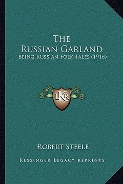 portada the russian garland: being russian folk tales (1916) (in English)