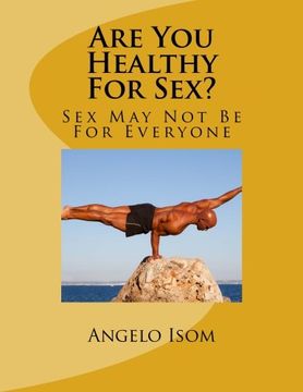 portada Are You Healthy For Sex?: Sex May Not Be For Everyone