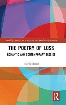 portada The Poetry of Loss (Routledge Studies in Literature and Health Humanities) (en Inglés)