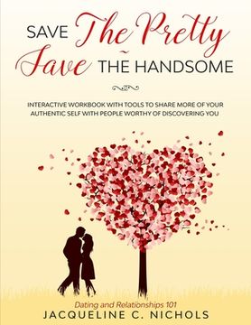 portada Save the Pretty - Save The Handsome: Dating & Relationships - Interactive Workbook (in English)