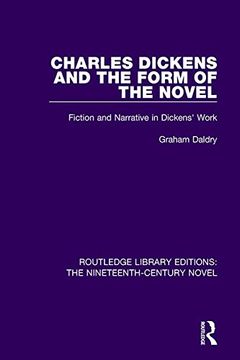 portada Charles Dickens and the Form of the Novel: Fiction and Narrative in Dickens' Work