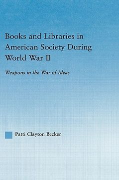 portada books and libraries in american society during world war ii: weapons in the war of ideas (in English)