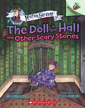 portada The Doll in the Hall and Other Scary Stories: An Acorn Book (Mister Shivers #3), Volume 3 (Mister Shivers. Scholastic Acorn) 