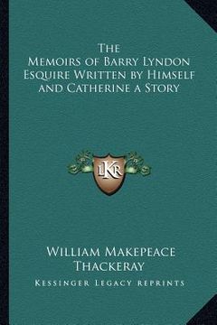 portada the memoirs of barry lyndon esquire written by himself and catherine a story (in English)