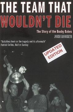 portada The Team That Wouldn't Die: The Story of the Busby Babes 