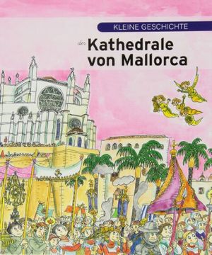 portada Kleine Geschichte Der Kathedrale Von Mallorca 