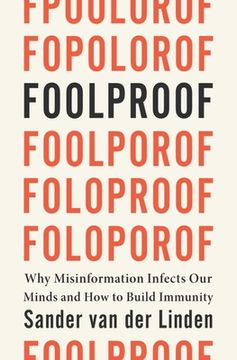 portada Foolproof: Why Misinformation Infects our Minds and how to Build Immunity (en Inglés)