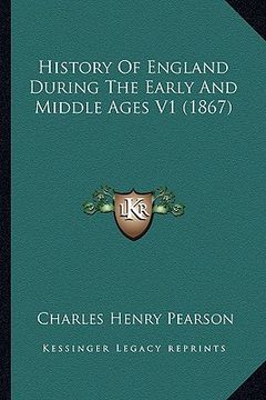portada history of england during the early and middle ages v1 (1867) (en Inglés)